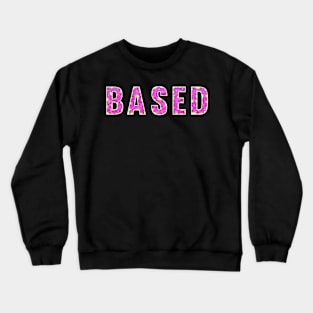 Based gen z meme phrase purple Crewneck Sweatshirt